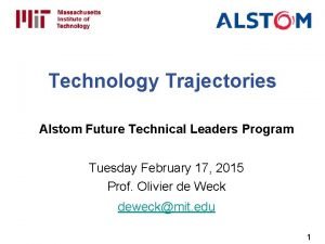 Technology Trajectories Alstom Future Technical Leaders Program Tuesday