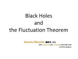 Black Holes and the Fluctuation Theorem Susumu Okazawa