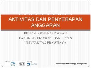 LAPORAN KEMAJUAN AKTIVITAS DAN PENYERAPAN ANGGARAN BIDANG KEMAHASISWAAN