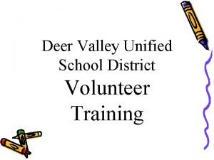 Deer Valley Unified School District Volunteer Training Training