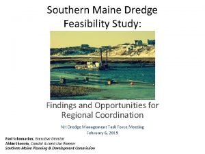 Southern Maine Dredge Feasibility Study Findings and Opportunities