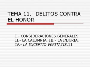 TEMA 11 DELITOS CONTRA EL HONOR I CONSIDERACIONES