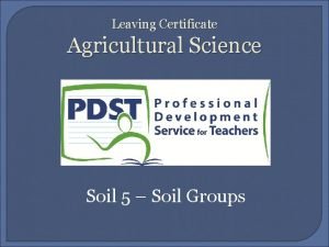 Leaving Certificate Agricultural Science Soil 5 Soil Groups