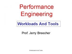 Performance engineering tools