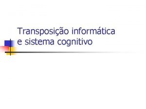 Transposio informtica e sistema cognitivo Transposio Didtica n