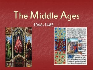The Middle Ages 1066 1485 Timeline n Old