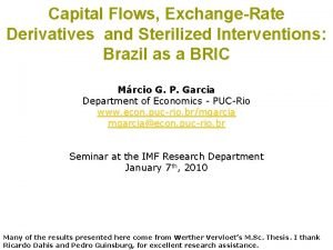 Capital Flows ExchangeRate Derivatives and Sterilized Interventions Brazil