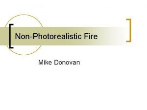 NonPhotorealistic Fire Mike Donovan My Project n n