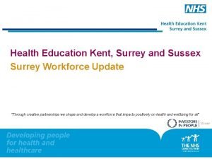 Health Education Kent Surrey and Sussex Surrey Workforce