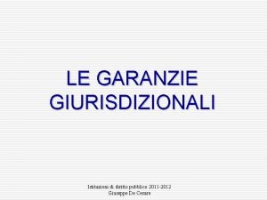 LE GARANZIE GIURISDIZIONALI Istituzioni di diritto pubblico 2011