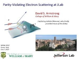 ParityViolating Electron Scattering at JLab David S Armstrong