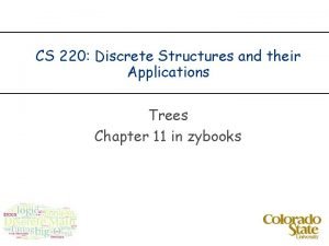 CS 220 Discrete Structures and their Applications Trees