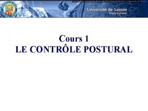 Cours 1 LE CONTRLE POSTURAL Dans toute activit