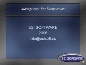 Manageware For Documentum ESI SOFTWARE 2006 infoesisoft us