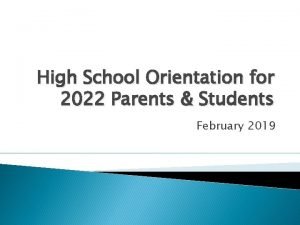 High School Orientation for 2022 Parents Students February