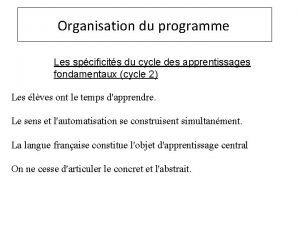 Organisation du programme Les spcificits du cycle des