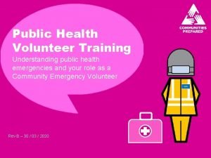 Public Health Volunteer Training Understanding public health emergencies