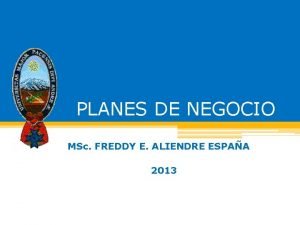 PLANES DE NEGOCIO MSc FREDDY E ALIENDRE ESPAA