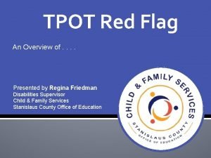 TPOT Red Flag An Overview of Presented by