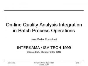 Online Quality Analysis Integration in Batch Process Operations