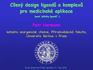 Clen design ligand a komplex pro medicnsk aplikace