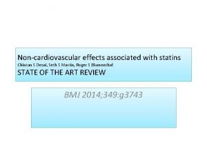 Noncardiovascular effects associated with statins Chintan S Desai