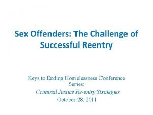 Sex Offenders The Challenge of Successful Reentry Keys