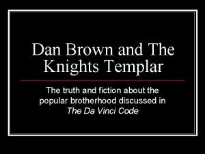 Dan brown knights templar Dan brown knights templar