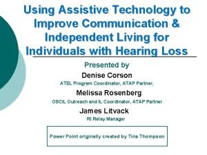 Using Assistive Technology to Improve Communication Independent Living
