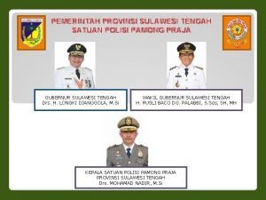 PEMERINTAH PROVINSI SULAWESI TENGAH SATUAN POLISI PAMONG PRAJA