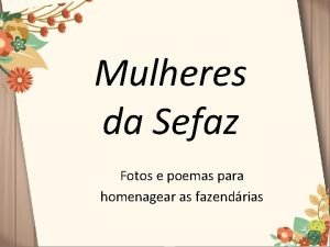 Mulheres da Sefaz Fotos e poemas para homenagear