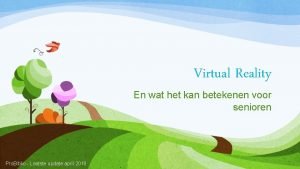 Virtual Reality En wat het kan betekenen voor
