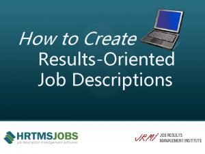 How to Create ResultsOriented Job Descriptions Guest Speakers