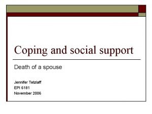 Coping and social support Death of a spouse