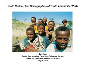 Youth Matters The Demographics of Youth Around the