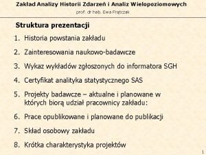 Zakad Analizy Historii Zdarze i Analiz Wielopoziomowych prof