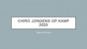 CHIRO JONGENS OP KAMP 2020 Tijdens de Corona