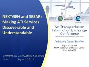 NEXTGEN and SESAR Making ATI Services Discoverable and