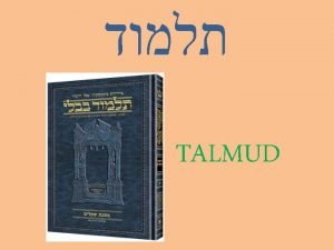 TALMUD Talmud jest bardzo wan ksig w judaizmie