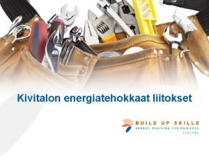 Kivitalon energiatehokkaat liitokset Energiatehokkaissa kivirakenne erityisesti huomioitava Rakenteista