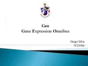 Geo Gene Expression Omnibus Diogo Silva N 25306