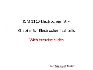 KJM 3110 Electrochemistry Chapter 3 Electrochemical cells With
