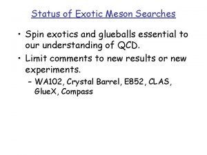 Status of Exotic Meson Searches Spin exotics and