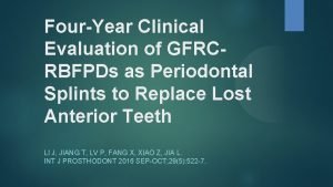 FourYear Clinical Evaluation of GFRCRBFPDs as Periodontal Splints