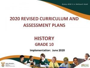 2020 REVISED CURRICULUM AND ASSESSMENT PLANS HISTORY GRADE