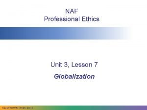 NAF Professional Ethics Unit 3 Lesson 7 Globalization