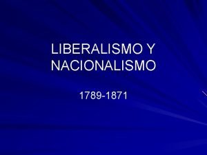 LIBERALISMO Y NACIONALISMO 1789 1871 LA REVOLUCIN FRANCESA