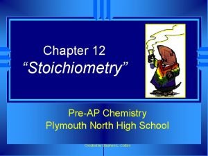Chapter 12 Stoichiometry PreAP Chemistry Plymouth North High