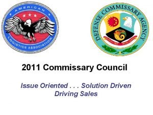 2011 Commissary Council Issue Oriented Solution Driven Driving