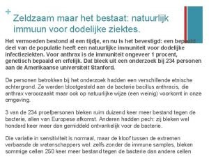 Zeldzaam maar het bestaat natuurlijk immuun voor dodelijke